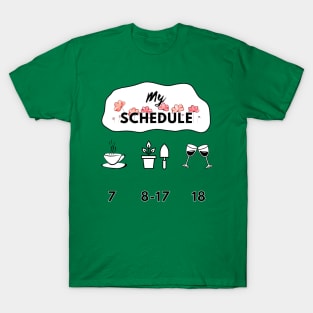 gardener's schedule T-Shirt